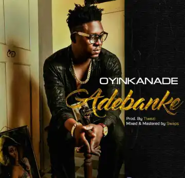 Oyinkanade - Adebanke (Prod. Tiwezi)